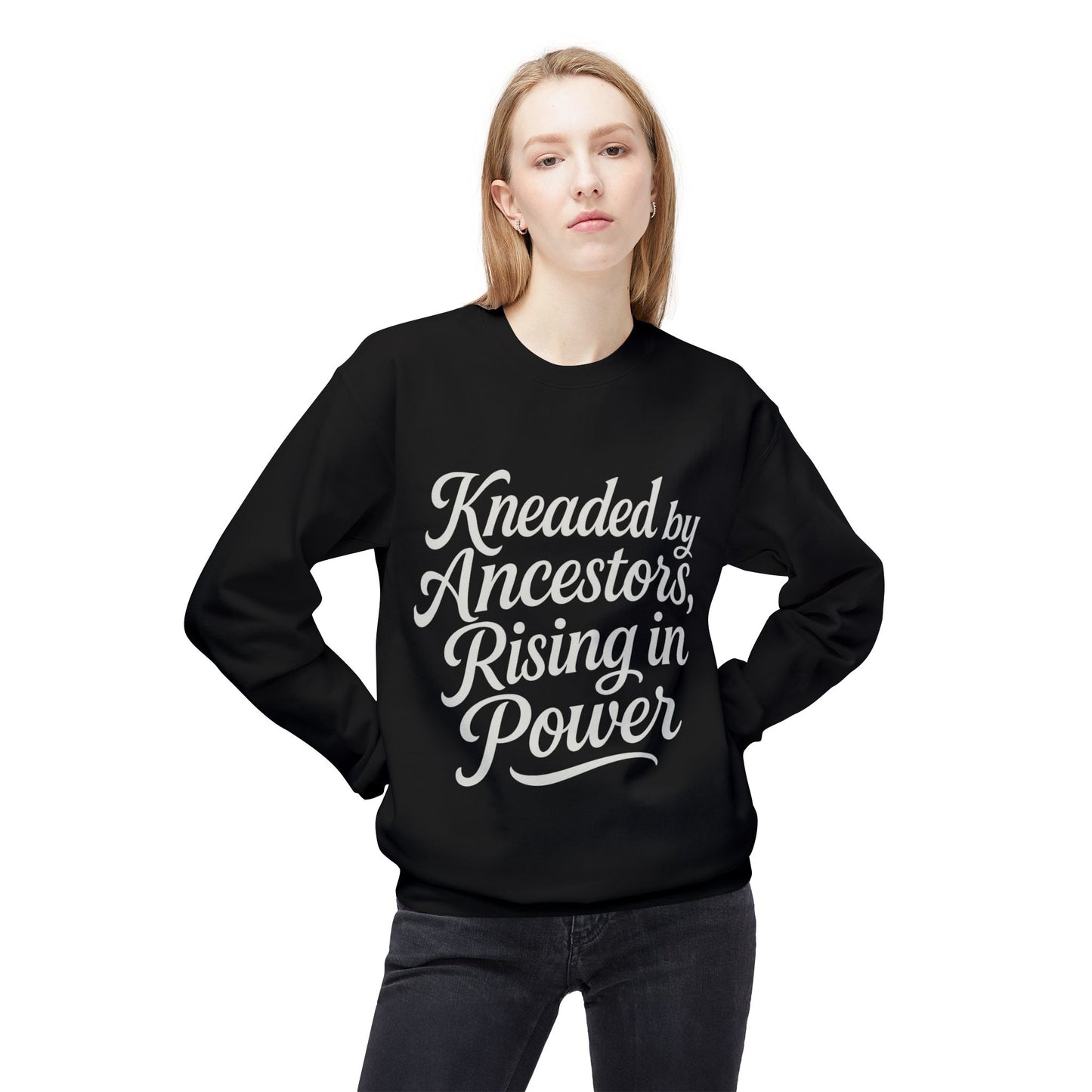 Kneaded by Ancestors, Rising in Power – Unisex Fleece Sweatshirt