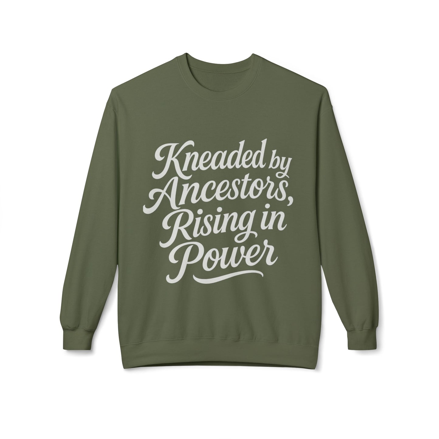 Kneaded by Ancestors, Rising in Power – Unisex Fleece Sweatshirt