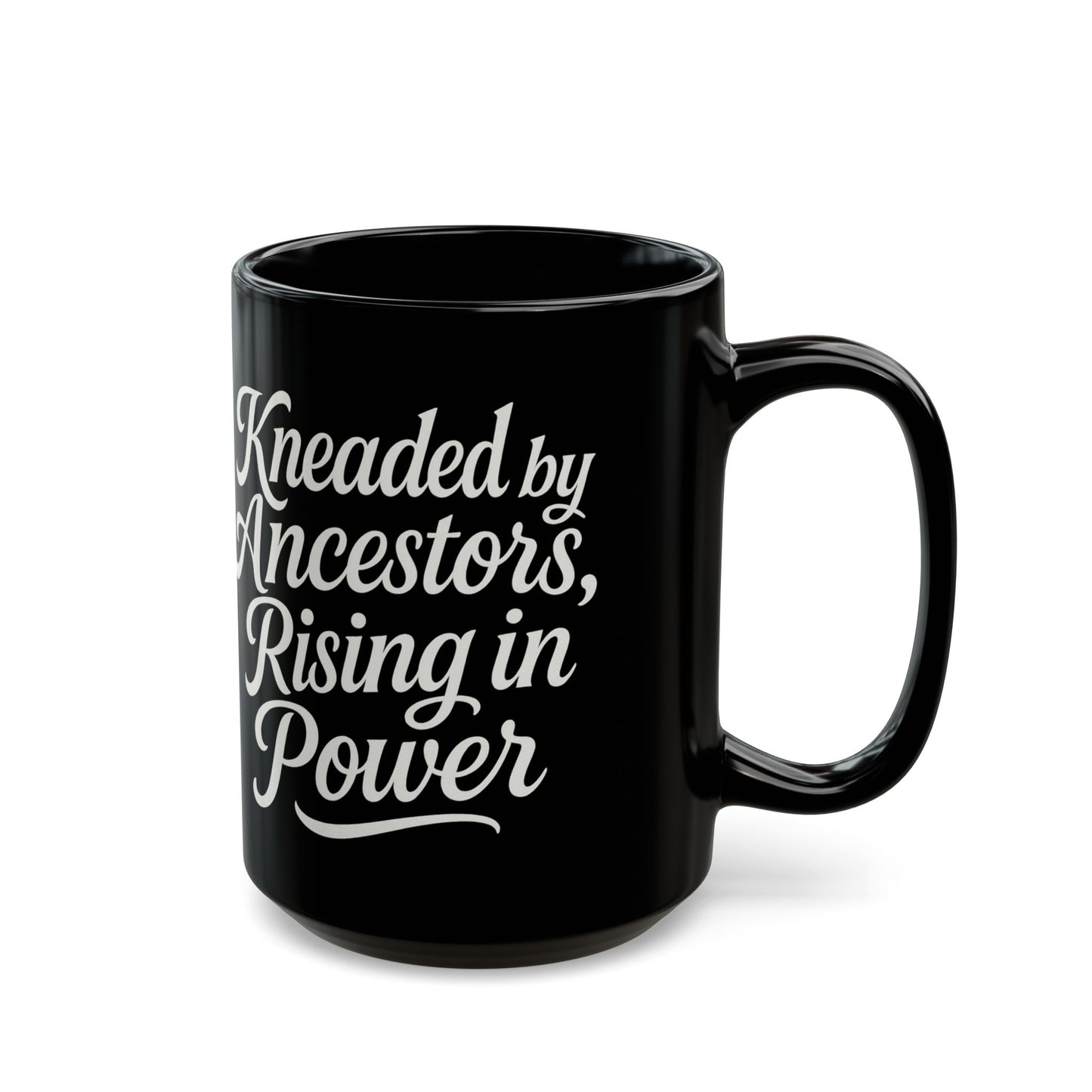 Kneaded by Ancestors, Rising in Power – Empowerment Mug